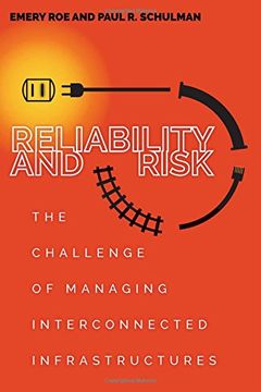 portada Reliability and Risk: The Challenge of Managing Interconnected Infrastructures (High Reliability and Crisis Management) (en Inglés)