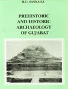 portada Prehistoric and Historical Archaeology of Gujarat