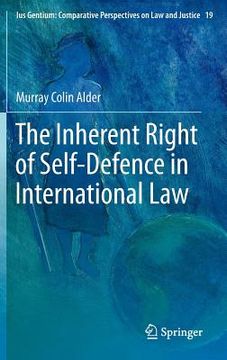 portada the inherent right of self-defence in international law