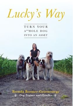 portada Lucky's Way: Turn Your A**hole Dog into an Asset