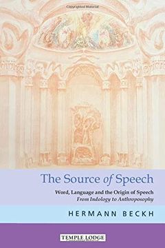 portada The Source of Speech: Word, Language, and the Origin of Speech: From Indology to Anthroposophy