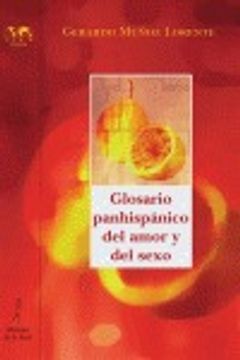 Glosario panhispánico del amor y del sexo (Biblioteca Nuestro Mundo Logos)