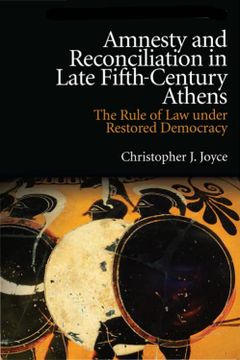 portada Amnesty and Reconciliation in Late Fifth-Century Athens: The Rule of law Under Restored Democracy (New Approaches to Ancient Greek Institutional History) (en Inglés)