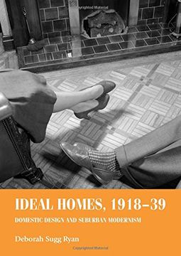 portada Ideal Homes, 1918-39: Domestic Design and Suburban Modernism (Studies in Design and Material Culture) (in English)