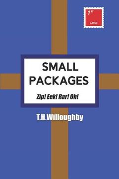 portada Small Packages: Zip! Eek! Rar! Oh! (en Inglés)