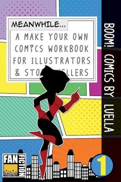 portada Boom! Comics by Luella: A What Happens Next Comic Book for Budding Illustrators and Story Tellers (en Inglés)