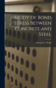 portada Study of Bond Stress Between Concrete and Steel (en Inglés)