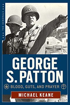 portada George S. Patton: Blood, Guts, and Prayer (en Inglés)
