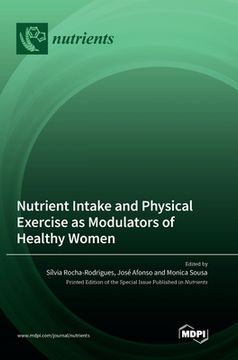 portada Nutrient Intake and Physical Exercise as Modulators of Healthy Women (en Inglés)