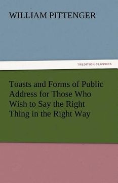 portada toasts and forms of public address for those who wish to say the right thing in the right way (en Inglés)