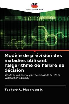 portada Modèle de prévision des maladies utilisant l'algorithme de l'arbre de décision (en Francés)