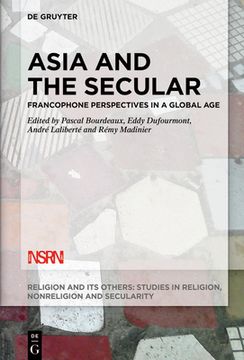 portada Asia and the Secular: Francophone Perspectives in a Global Age