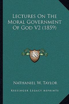 portada lectures on the moral government of god v2 (1859) (en Inglés)