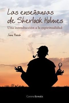 portada Las enseñanzas de Sherlock Holmes: Una introducción a la espiritualidad