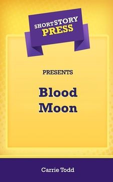 portada Short Story Press Presents Blood Moon (in English)