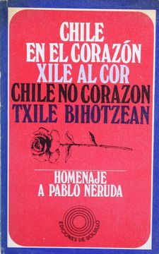 portada Chile en el Corazón Homenaje a Pablo Neruda