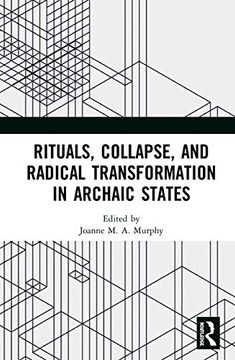 portada Rituals, Collapse, and Radical Transformation in Archaic States 