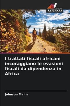 portada I trattati fiscali africani incoraggiano le evasioni fiscali da dipendenza in Africa (en Italiano)