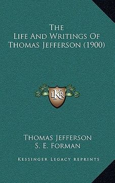 portada the life and writings of thomas jefferson (1900)