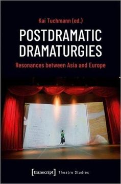 portada Postdramatic Dramaturgies: Resonances Between Asia and Europe: 143 (Theatre Studies) 
