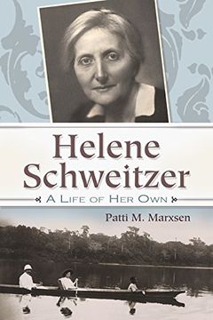 portada Helene Schweitzer: A Life of her own (Albert Schweitzer Library) (en Inglés)