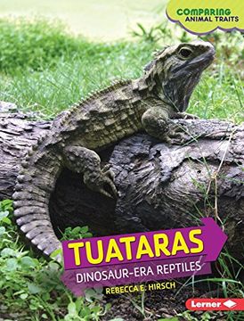 portada Tuataras: Dinosaur-Era Reptiles (Comparing Animal Traits)