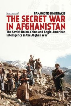 portada The Secret War in Afghanistan: The Soviet Union, China and Anglo-American Intelligence in the Afghan War (in English)