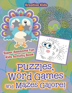 portada Puzzles, Word Games and Mazes Galore! Super Awesome Fun Kids Activity Book