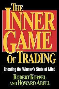 portada the inner game of trading: creating the winneras state of mind