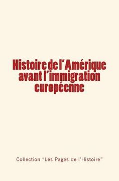 portada Histoire de l'Amérique avant l'immigration européenne (en Francés)