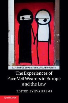 portada The Experiences of Face Veil Wearers in Europe and the law (Cambridge Studies in law and Society) (en Inglés)