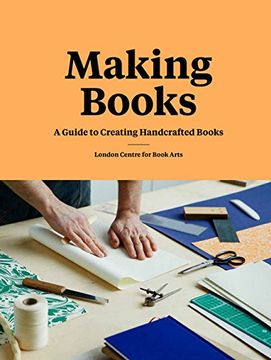 portada Making Books: A Guide to Creating Handcrafted Books