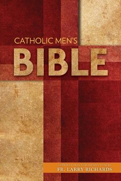 portada The Catholic Men's Bible Nabre: Introduction and Instruction by Fr. Larry Richards (en Inglés)