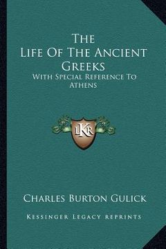 portada the life of the ancient greeks: with special reference to athens (en Inglés)