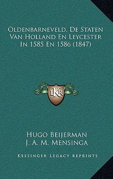 portada Oldenbarneveld, De Staten Van Holland En Leycester In 1585 En 1586 (1847)