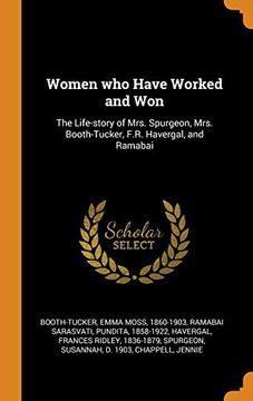 portada Women who Have Worked and Won: The Life-Story of Mrs. Spurgeon, Mrs. Booth-Tucker, F. R. Havergal, and Ramabai 