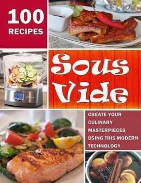 portada Sous Vide: Create Your Culinary Masterpieces using this Modern Technology (en Inglés)