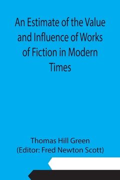 portada An Estimate of the Value and Influence of Works of Fiction in Modern Times (in English)