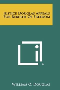 portada justice douglas appeals for rebirth of freedom (en Inglés)