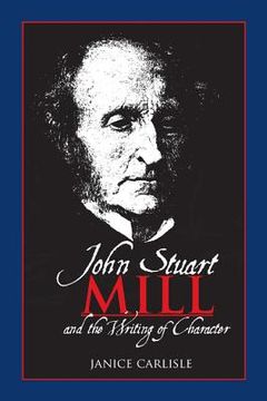 portada john stuart mill and the writing of character (in English)