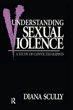 portada Understanding Sexual Violence: A Study of Convicted Rapists