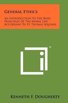 portada general ethics: an introduction to the basic principles of the moral life according to st. thomas aquinas (en Inglés)