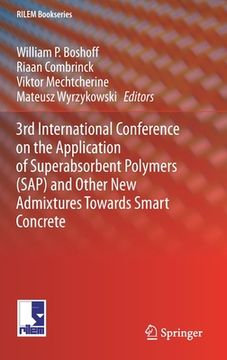 portada 3rd International Conference on the Application of Superabsorbent Polymers (Sap) and Other New Admixtures Towards Smart Concrete (en Inglés)