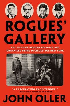 portada Rogues'Gallery: The Birth of Modern Policing and Organized Crime in Gilded age new York (en Inglés)