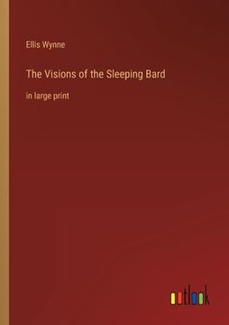 portada The Visions of the Sleeping Bard: in large print (in English)