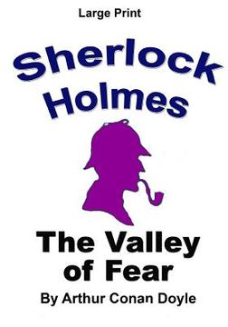 portada The Valley of Fear: Sherlock Holmes in Large Print (in English)