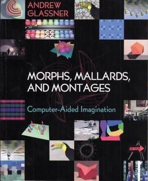 portada Morphs, Mallards & Montages: Computer-Aided Imagination (en Inglés)