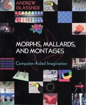 portada morphs, mallards & montages: computer-aided imagination (en Inglés)