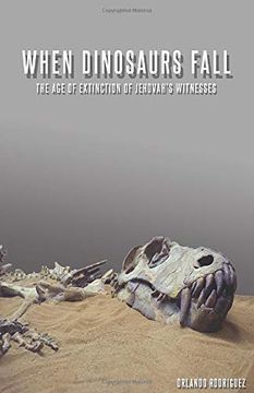 portada When Dinosaurs Fall: The age of Extinction of Jehovah's Witnesses (The Inquisition of God) 