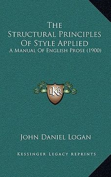 portada the structural principles of style applied: a manual of english prose (1900) (en Inglés)
